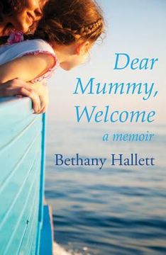 portada dear mummy, welcome: a memoir (in English)
