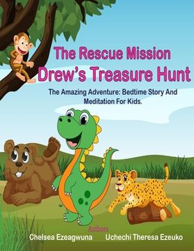 portada The Rescue Mission: Drew's Treasure Hunt: The Amazing Adventure: Bedtime Story And Meditation For Kids. (en Inglés)