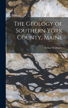 portada The Geology of Southern York County, Maine (in English)