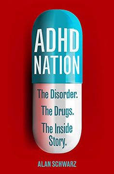 portada ADHD Nation: The disorder. The drugs. The inside story.