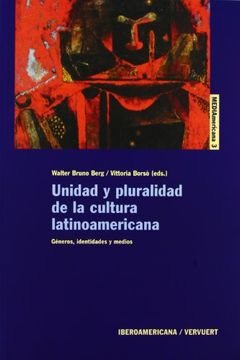portada Unidad y Pluralidad de la Cultura Latinoamericana. Géneros, Identidades y Medios. (Mediamericana) (in Spanish)