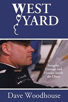 portada West Yard: Integrity, Courage and Honour Inside the Chaos (en Inglés)