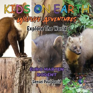 portada KIDS ON EARTH Wildlife Adventures - Explore The World Euro - Marten Rodent (en Inglés)