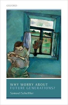 portada Why Worry About Future Generations? (Uehiro Series in Practical Ethics) 