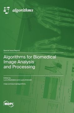 portada Algorithms for Biomedical Image Analysis and Processing (in English)