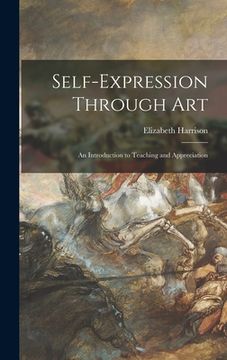 portada Self-expression Through Art; an Introduction to Teaching and Appreciation (en Inglés)