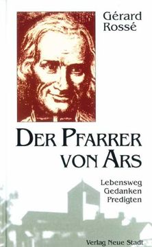 portada Der Pfarrer von Ars: Lebensweg - Gedanken - Predigten (en Alemán)