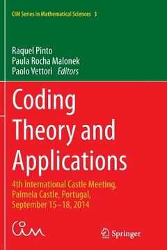 portada Coding Theory and Applications: 4th International Castle Meeting, Palmela Castle, Portugal, September 15-18, 2014 (en Inglés)