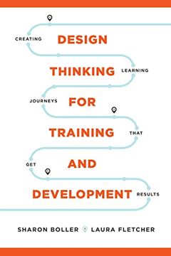 portada Design Thinking for Training and Development: Creating Learning Journeys That get Results (en Inglés)