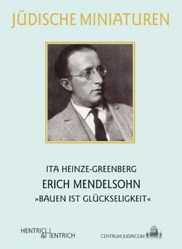 portada Erich Mendelsohn: "Bauen ist Glückseligkeit" (en Alemán)