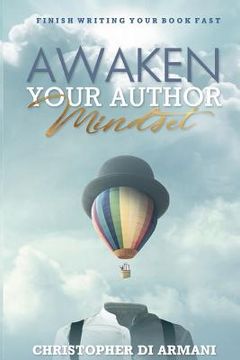 portada Awaken Your Author Mindset: Finish Writing Your Book Fast (en Inglés)