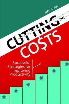 portada cutting costs: successful strategies for improving productivity (in English)