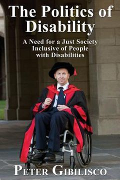 portada The Politics of Disability: A Need for a Just Society Inclusive of People with Disabilities (in English)