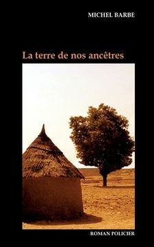 portada La terre de nos ancêtres (en Francés)