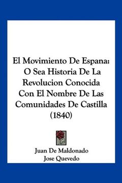 portada El Movimiento de Espana: O sea Historia de la Revolucion Conocida con el Nombre de las Comunidades de Castilla (1840) (in Spanish)