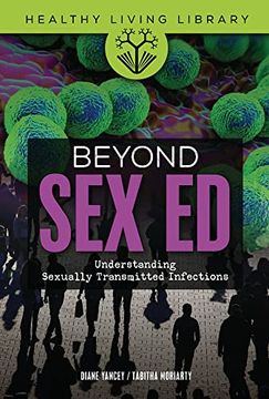 portada Beyond sex ed: Understanding Sexually Transmitted Infections (Healthy Living Library) (en Inglés)