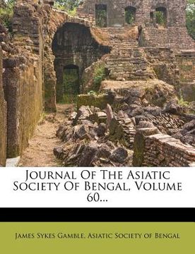 portada journal of the asiatic society of bengal, volume 60... (en Inglés)