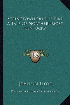 portada stringtown on the pike a tale of northernmost kentucky (in English)