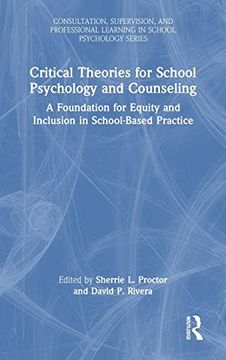 portada Critical Theories for School Psychology and Counseling: A Foundation for Equity and Inclusion in School-Based Practice (Consultation, Supervision, and. Learning in School Psychology Series) (in English)