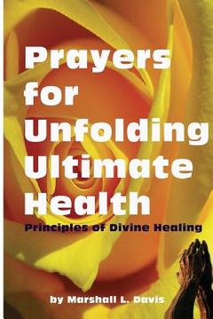 portada Prayers for Unfolding Ultimate Health: Principles of Divine Healing (en Inglés)