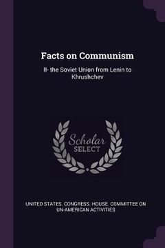 portada Facts on Communism: II- the Soviet Union from Lenin to Khrushchev (in English)