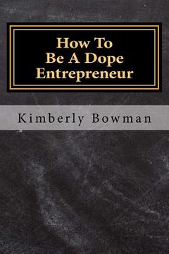 portada How to Be a Dope Entrepreneur (in English)