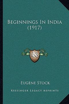 portada beginnings in india (1917) (en Inglés)