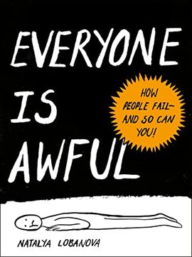 portada Everyone Is Awful: How People Fail--And So Can You! (en Inglés)