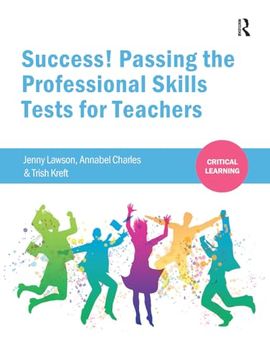Success! Passing the Professional Skills Tests for Teachers (Critical Learning)