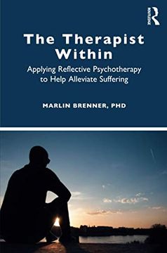 portada The Therapist Within: Applying Reflective Psychotherapy to Help Alleviate Suffering (in English)