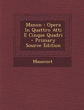 portada Manon: Opera in Quattro Atti E Cinque Quadri (en Italiano)