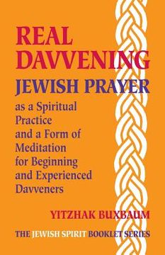 portada Real Davvening: Jewish Prayer as a Spiritual Practice and a Form of Meditation for Beginning and Experienced Davveners (in English)