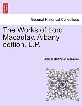 portada the works of lord macaulay. albany edition. l.p.