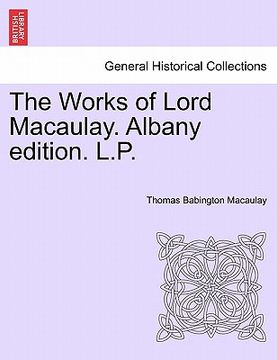 portada the works of lord macaulay. albany edition. l.p. (in English)