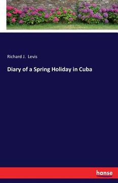portada Diary of a Spring Holiday in Cuba (en Inglés)
