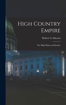 portada High Country Empire; the High Plains and Rockies (en Inglés)