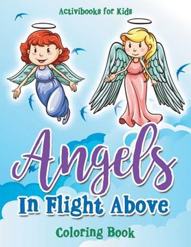 portada Angels In Flight Above Coloring Book (en Inglés)