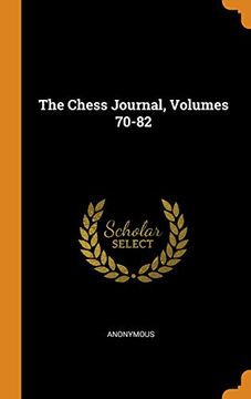 portada The Chess Journal, Volumes 70-82 (en Inglés)