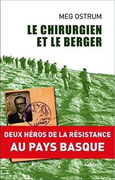 portada Le Chirurgien et le Berger: Deux Héros de la Résistance au Pays Basque (in French)