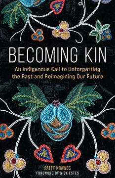 portada Becoming Kin: An Indigenous Call to Unforgetting the Past and Reimagining our Future (en Inglés)