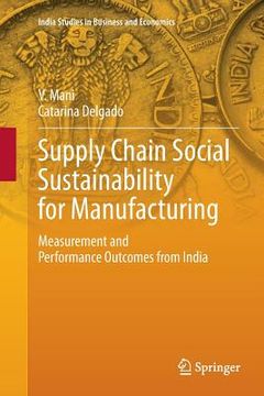portada Supply Chain Social Sustainability for Manufacturing: Measurement and Performance Outcomes from India (en Inglés)