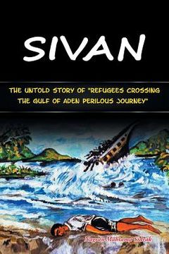 portada Sivan: Refugees Crossing the Gulf of Aden, a Perilous Journey (en Inglés)