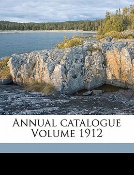 portada annual catalogue volume 1912 (en Inglés)