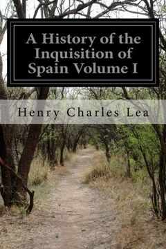 portada 1: A History of the Inquisition of Spain Volume I