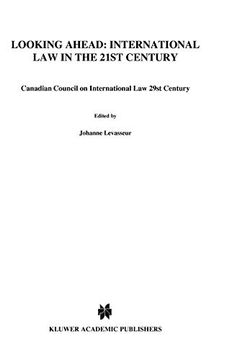 portada Looking Ahead: International law in the 21St Century, Tournés Vers L'avenir: Le Droit International au 21Ième Siècle: International law in the 21StC Of the Canadian Council on International Law) (in English)