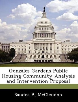 portada gonzales gardens public housing community analysis and intervention proposal (en Inglés)