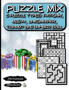 portada Puzzle Mix: 5 Puzzle types: Futoshiki, Masyu, Linesweeper, Trinudo and Number Ball.