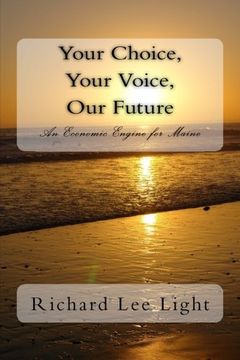 portada Your choice, Your Voice, Our Future: An Application for Maine's Governorship 2018