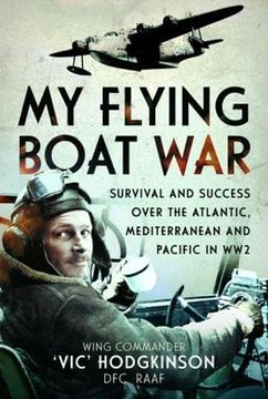 portada My Flying Boat War: Survival and Success Over the Atlantic, Mediterranean and Pacific in ww2 (in English)