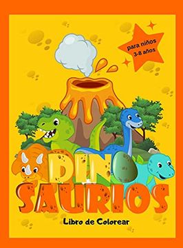 Libro Dinosaurios Libro de Colorear: Dinosaurios Bonitos y Sencillos Para  Niños y Niñas Gran Libro de Di De Alex Dolton - Buscalibre